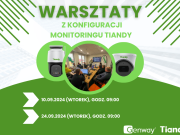 Zapraszamy na warsztaty z konfiguracji monitoringu Tiandy!