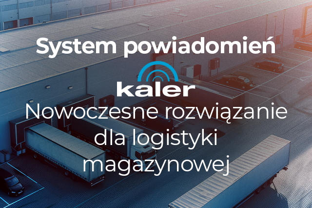 System powiadomień KALER – nowoczesne rozwiązanie dla logistyki magazynowej