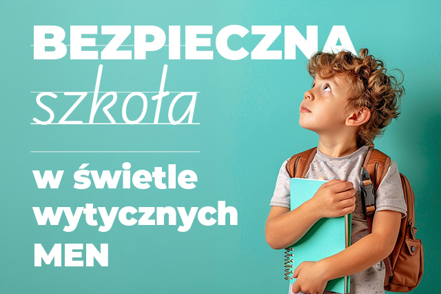 Bezpieczna szkoła w świetle wytycznych MEN. Jak zdjąć z nauczycieli ciężar decyzji w sytuacji zagrożenia? (Etap 1: Podstawowy system powiadamiania)